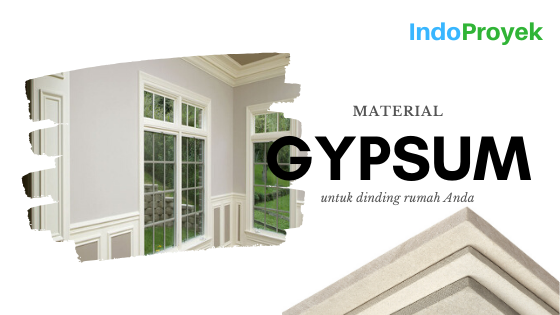 Gypsum untuk Dinding Rumah | Kenali Material Gypsum sebelum Mengaplikasikan di Rumah Anda